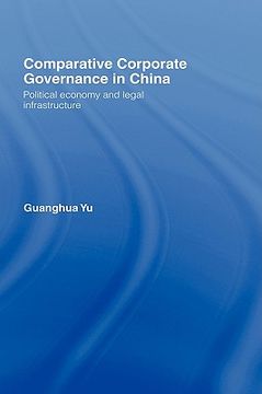 portada comparative corporate governance in china: political economy and legal infrastructure (en Inglés)