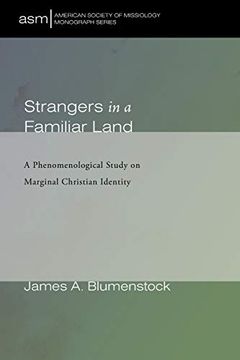 portada Strangers in a Familiar Land: A Phenomenological Study on Marginal Christian Identity (American Society of Missiology Monograph Series) (en Inglés)