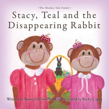 portada Stacy, Teal and the Disappearing Rabbit (en Inglés)