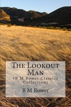 portada The Lookout Man: (B M Bower Classics Collection) (en Inglés)