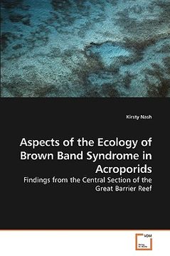portada aspects of the ecology of brown band syndrome in acroporids (en Inglés)