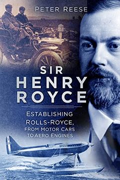 portada Sir Henry Royce: Establishing Rolls-Royce, From Motor Cars to Aero Engines (in English)