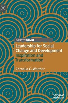 portada Leadership for Social Change and Development: Inspiration and Transformation (en Inglés)