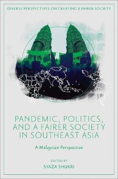 portada Pandemic, Politics, and a Fairer Society in Southeast Asia: A Malaysian Perspective (Diverse Perspectives on Creating a Fairer Society) 
