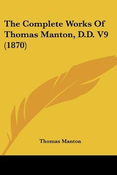 portada the complete works of thomas manton, d.d. v9 (1870) (in English)