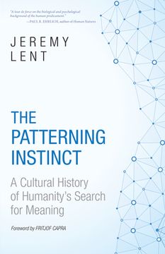 portada The Patterning Instinct: A Cultural History of Humanity'S Search for Meaning (en Inglés)