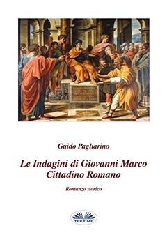 portada Le Indagini di Giovanni Marco Cittadino Romano: Romanzo Storico 