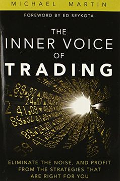 portada The Inner Voice of Trading: Eliminate the Noise, and Profit From the Strategies That are Right for you (Paperback) 