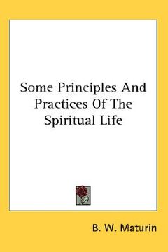 portada some principles and practices of the spiritual life (in English)