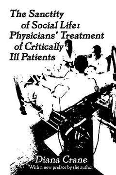 portada the sanctity of social life: physicians' treatment of critically ill patients (en Inglés)