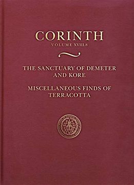 portada The Sanctuary of Demeter and Kore: Miscellaneous Finds of Terracotta (Corinth) (en Inglés)