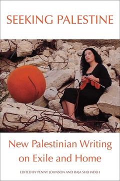 portada Seeking Palestine: New Palestinian Writing on Exile and Home (in English)
