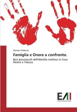 portada Famiglia e Onore a confronto.: Basi psicosociali dell'identità mafiosa in Cosa Nostra e Yakuza (Italian Edition)