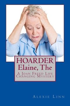 portada HOARDER,  Elaine, The: A Joan Freed Life Changing Mystery (Good Grief!) (Volume 5)