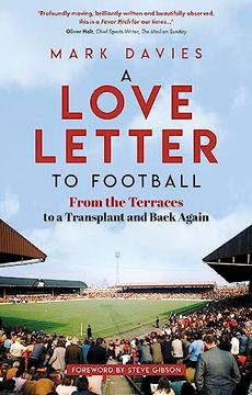 portada A Love Letter to Football: From the Terraces to a Transplant and Back Again (en Inglés)