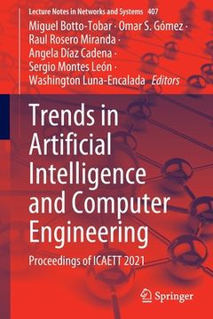 portada Trends in Artificial Intelligence and Computer Engineering: Proceedings of Icaett 2021 (en Inglés)