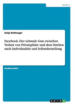 portada Fac. Der schmale Grat zwischen Verlust von Privatsphäre und dem Streben nach Individualität und Selbstdarstellung (German Edition)