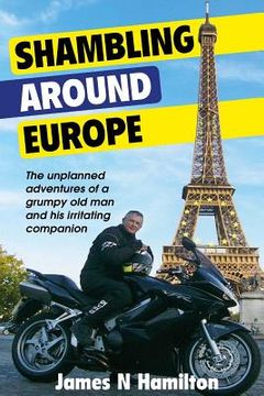 portada Shambling Around Europe: The unplanned adventures of a grumpy old man and his irritating companion (en Inglés)