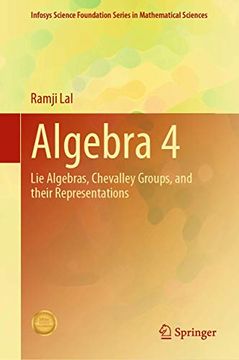 portada Algebra 4: Lie Algebras, Chevalley Groups, and Their Representations (Infosys Science Foundation Series) (en Inglés)