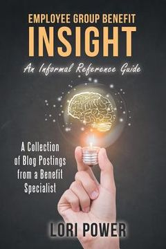 portada Employee Group Benefit Insight: An Informal Reference Guide (en Inglés)