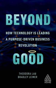 portada Beyond Good: How Technology is Leading a Purpose-Driven Business Revolution (Kogan Page Inspire) (en Inglés)