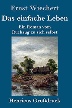 portada Das Einfache Leben (Großdruck): Ein Roman vom Rückzug zu Sich Selbst (in German)