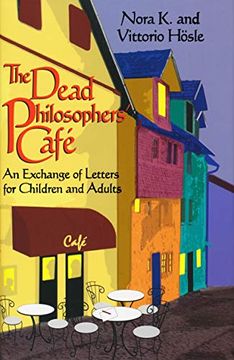 portada Dead Philosophers' Cafe: An Exchange of Letters for Children and Adults (en Inglés)