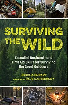 portada Surviving the Wild: Essential Bushcraft and First aid Skills for Surviving the Great Outdoors (Wilderness Survival) (libro en Inglés)