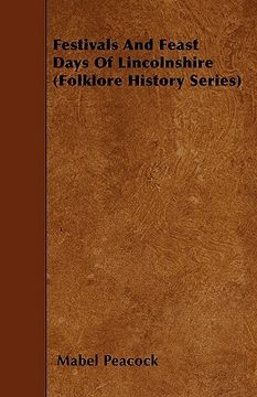 portada festivals and feast days of lincolnshire (folklore history series) (en Inglés)