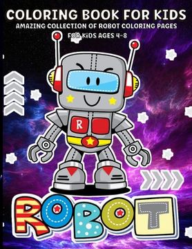 portada Robots Coloring Book For Kids: Robot Coloring Book For Kids Ages 2-4, 4-8 Fun And Creativity For Children, Boys And Girls - 65 Coloring Pages 