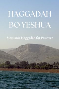 portada Haggadah Bo Yeshua: Messianic Haggadah for Passover