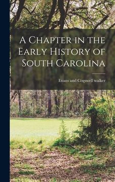 portada A Chapter in the Early History of South Carolina (en Inglés)