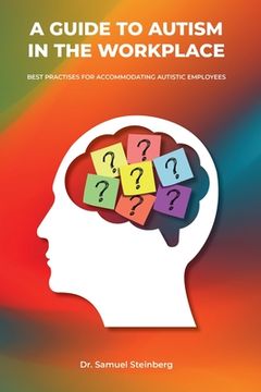 portada A Guide to Autism in the Workplace, Best Practices for Accommodating Autistic Employees (en Inglés)