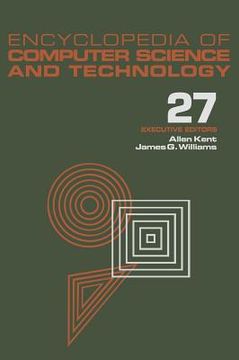 portada encyclopedia of computer science and technology: volume 27 - supplement 12: artificial intelligence and ada to systems integration: concepts: methods, (en Inglés)