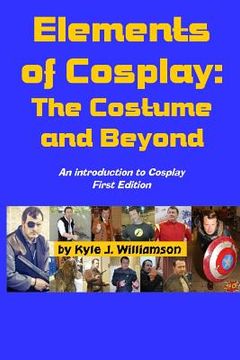 portada Elements of Cosplay: The Costume and Beyond (in English)