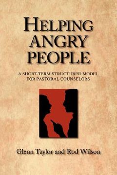 portada helping angry people: a short-term structured model for pastoral counselors (en Inglés)