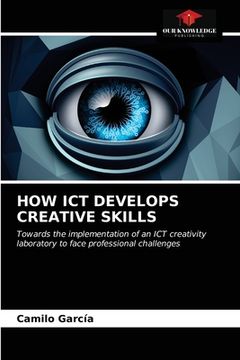 portada How Ict Develops Creative Skills (en Inglés)