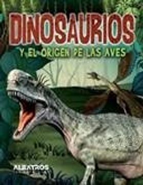 portada Dinosaurios y el Origen de las Aves