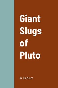 portada Giant Slugs of Pluto (in English)