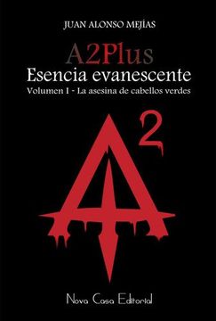 portada A2 Plus, Esencia Evanescente: Volumen 1 - la Asesina de Cabellos Verdes