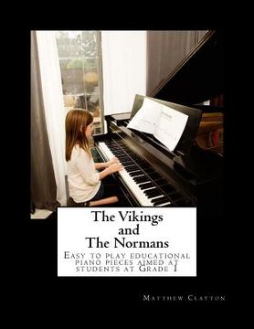 portada The Vikings and The Normans: Easy to play educational piano pieces aimed at students at Grade 1