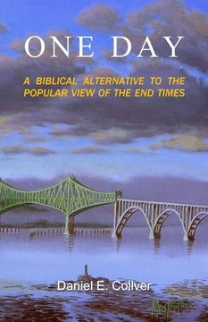 portada One Day: A Biblical Alternative to the Popular View of the End Times (en Inglés)