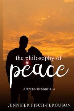 portada The Philosophy of Peace: A Peace Novella (en Inglés)