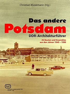 portada Das Andere Potsdam: Ddr-Architekturführer. 26 Bauten und Ensembles aus den Jahren 1949-1990 (in German)
