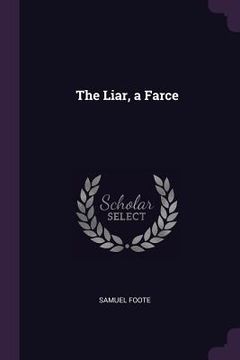 portada The Liar, a Farce (en Inglés)