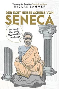 portada Der Echt Heiße Scheiß von Seneca (in German)