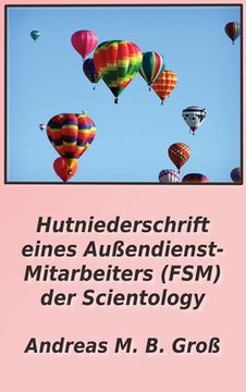 portada Hutniederschrift eines Außendienst- Mitarbeiters (FSM) der Scientology (en Alemán)