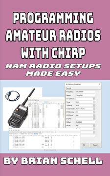 portada Programming Amateur Radios with CHIRP: Ham Radio Setups Made Easy (en Inglés)
