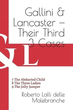 portada Gallini & Lancaster - Their Third Three Cases: 7 The Abducted Child - 8 The Three Ladies - 9 The Jolly Jumper (en Inglés)