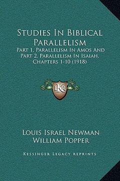 portada studies in biblical parallelism: part 1, parallelism in amos and part 2, parallelism in isaiah, chapters 1-10 (1918) (en Inglés)